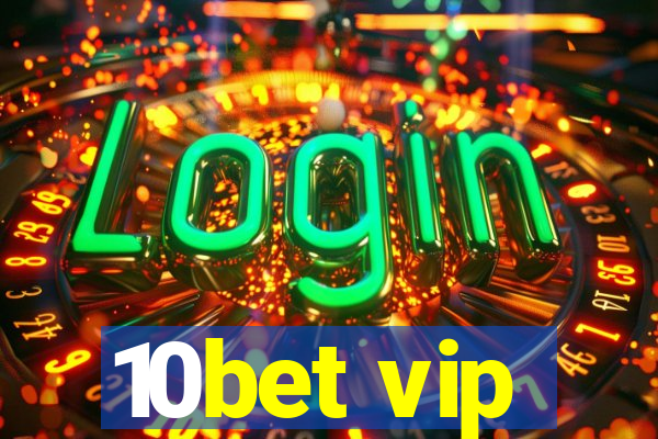 10bet vip